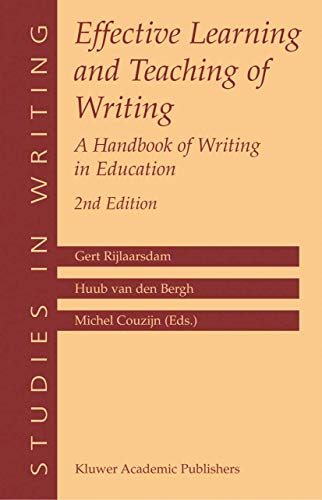 Effective Learning and Teaching of Writing: A Handbook of Writing in Education (Studies in Writing, 14)