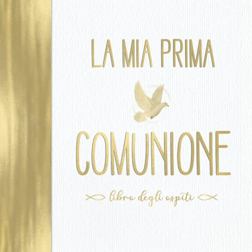 La Mia Prima Comunione Libro Degli Ospiti: Decorazione Oro Piccione I Bambina o Bambino I Regali e Ricordi Religiosi I Album di Ricordi con Lista dei Regali I Per 70 Invitati