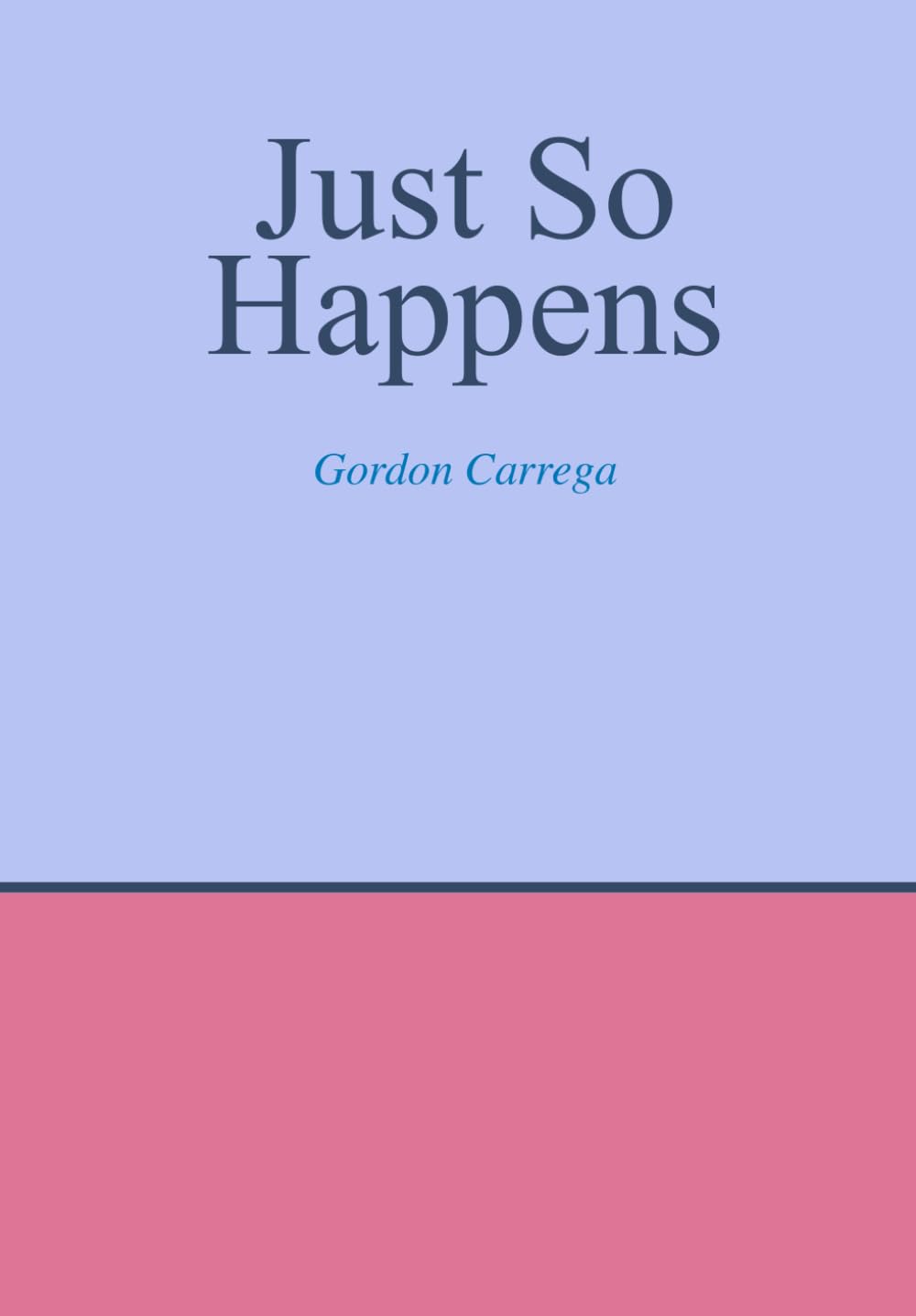 Just So Happens