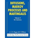  [(Diffusions, Markov Processes and Martingales: Volume 2, Ito Calculus: Ito Calculus v. 2)] [ By (author) L. C. G. Rogers, By (author) David Williams ] [June, 2014]