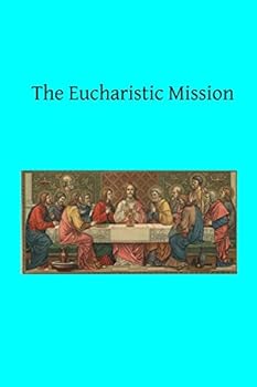 Paperback The Eucharistic Mission Book