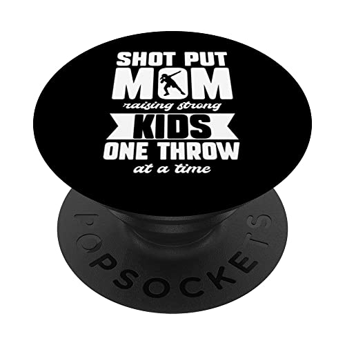Shot Put Mom Raising Strong Kids One Throw at a Time PopSockets Swappable PopGrip, Black