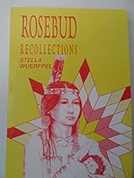 Rosebud recollections 1556730861 Book Cover
