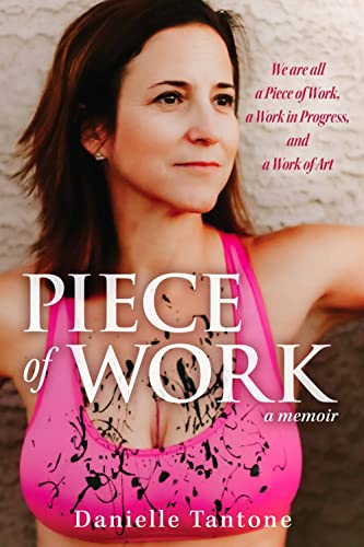 Piece of Work, a Memoir: We are all a Piece of Work, a Work in Progress, and a Work of Art (English Edition)