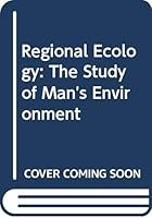 Regional ecology;: The study of man's environment 0471212881 Book Cover