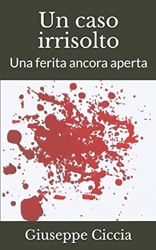 Un caso irrisolto: Una ferita ancora apert