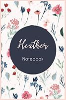 Heather Notebook : Notebook Journal Flower, an Original Idea for Gift : Heather Flower Notebook 1658670388 Book Cover