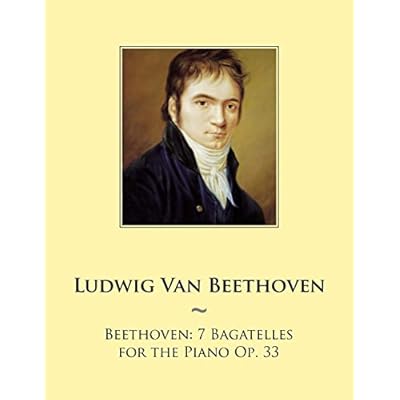 Beethoven: 7 Bagatelles for the Piano Op. 33