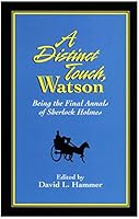 A Distinct Touch, Watson: Being the Final Annals of Sherlock Holmes 0938501372 Book Cover