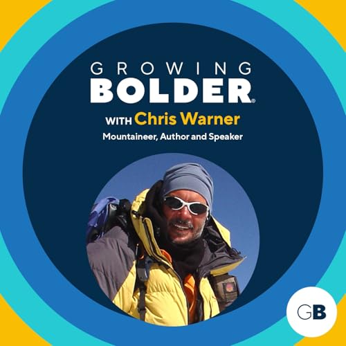 Growing Bolder: Mountaineer, Author and Speaker Chris Warner