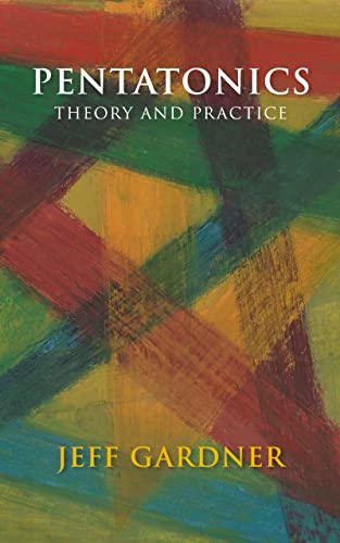Pentatonics - Theory and Practice (English Edition)