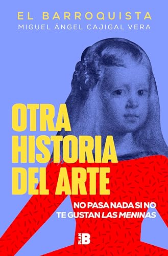 Otra historia del arte (El Barroquista): No pasa nada si no te gustas Las Meninas