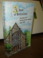 A Book of Meditations: Reading from Phillips Exeter Academy 1983-1994 0939618095 Book Cover