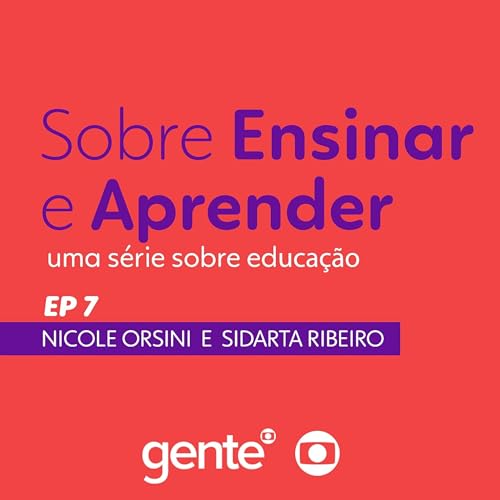 Sobre Ensinar e Aprender | Ep. 07