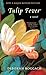 Tulip Fever: A Novel