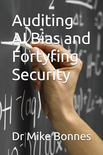 Auditing Ai Bias And Fortyfing Security