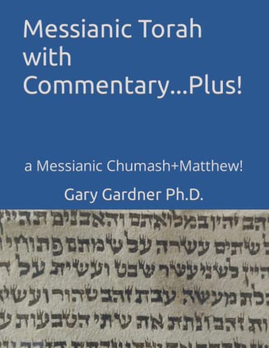 Messianic Torah with Commentary...Plus!: a Messianic Chumash+Matthew!