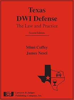 Hardcover Texas DWI Defense: The Law and Practice, 2nd Edition Book