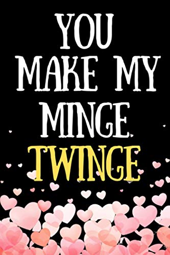 You Make My Minge Twinge: Valentine’s Day Notebook Card Alternative