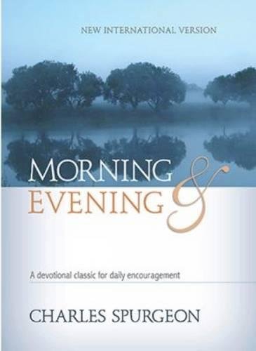 Morning & Evening NIV Hardcover: A devotional classic for daily encouragement