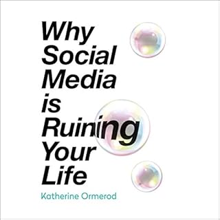 Why Social Media Is Ruining Your Life cover art