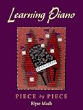 Learning Piano: Piece by PieceIncludes 2 CDs