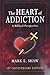 HEART OF ADDICTION