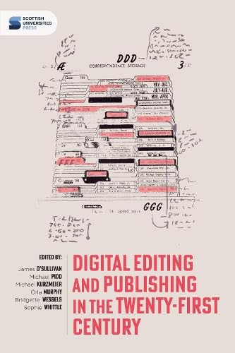 Digital editing and publishing in the twenty-first century