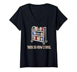 Femme C'est comme ça que je fais des dons de bibliothécaires T-Shirt avec Col en V