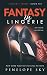 Fantasy in Lingerie (Volume 6)