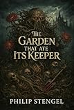 The Garden That Ate Its Keeper (The Archive War Book 5)