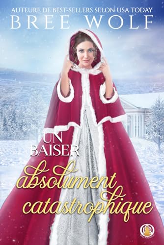 Un baiser absolument catastrophique (Il Était Une Fois Un Baiser) (French Edition)