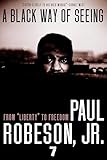 A Black Way of Seeing: From Liberty to Freedom