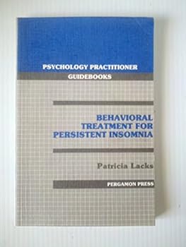 Paperback Behavioral Treatment for Persistent Insomnia (Psychology Practitioner Guidebooks) Book