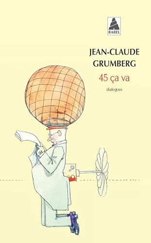 45 CA VA (BABEL 1272): Ça va ? ; Si ça va, bravo ; Si ça va pas, tant pis merci pardon