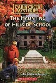 Haunting of Hillside School (Cabin Creek Myster... 1435267370 Book Cover