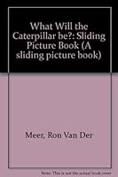 What Will the Caterpillar be?: Sliding Picture Book 041695460X Book Cover