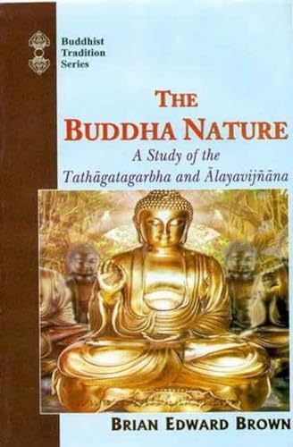 The Buddha Nature: A Study of the Tathagatagarbha and Alayavijnana (Buddhist traditions)
