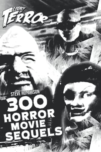 Legacy of Terror 2021: 300 Horror Movie Sequels (Legacy of Terror 2021 (Color))