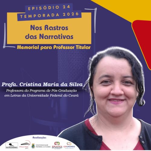 [Ep.24/2026] Nos Rastros das Narrativas: Memorial para Professor Titular