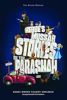 Rebbe's Mussar Stories on the Parashah