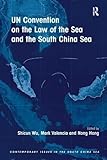  UN Convention on the Law of the Sea and the South China Sea (Contemporary Issues in the South China Sea)