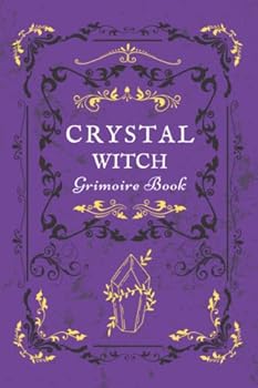 Paperback Crystal Witch Grimoire: Wiccan and Pagan Spell Book of Shadows Book