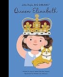 Queen Elizabeth (Volume 87) (Little People, BIG DREAMS, 88)