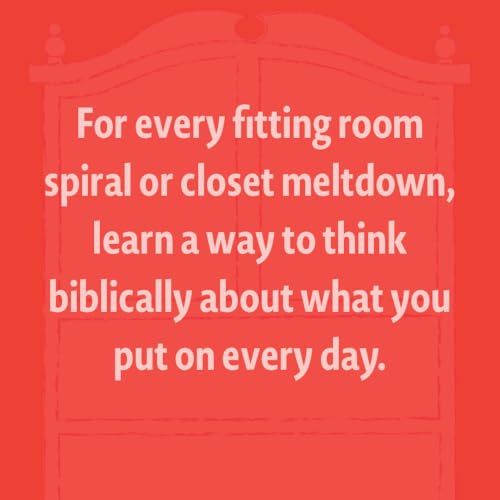 But What Do I Wear?: The Biblical Story of Clothing, How It Helps Us Think About Getting Dressed, and Approximately Seventeen Stories I May Regret Telling - image 5