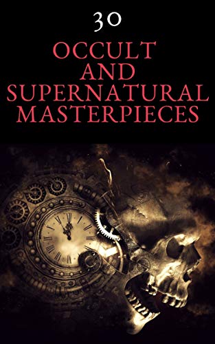Télécharger 30 Occult and Supernatural Masterpieces in One Book (English Edition) PDF Ebook En Ligne