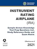 Instrument Rating Airplane (IRA) - Sample Airman Knowledge Test Prep Questions incl. Study Reference...