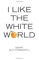 I Like the White World 1468199846 Book Cover