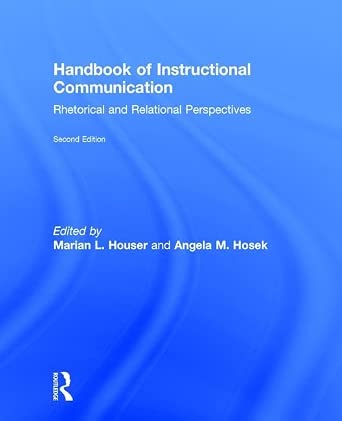 Handbook of Instructional Communication: Rhetorical and Relational Perspectives: 9781138729438 ...