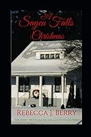 A Sayen Falls Christmas: The First Novella in The Sayen Falls Series 1519079796 Book Cover